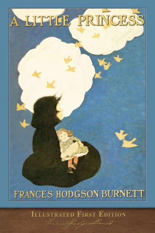 Cover Art for 9781950435326, A Little Princess (Illustrated First Edition): 100th Anniversary Collection with Foreword by Frances Hodgson Burnett