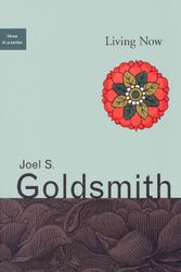 Cover Art for 9781889051512, Living Now by Joel S Goldsmith