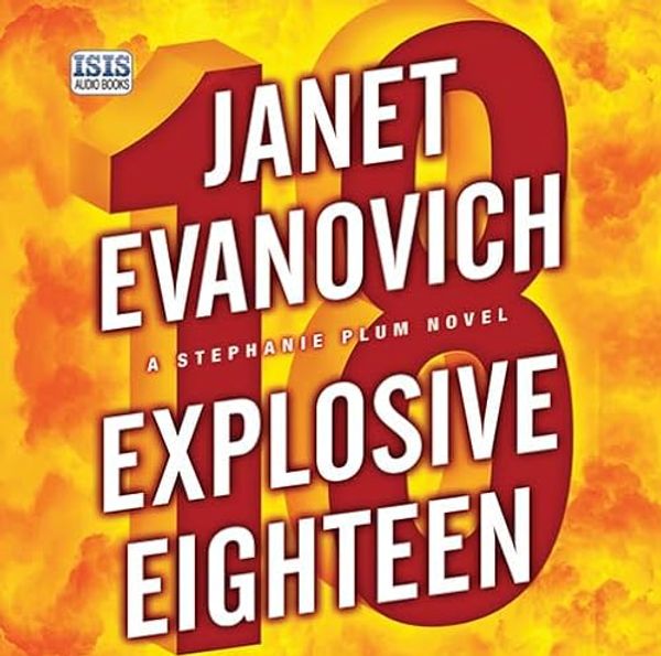 Cover Art for 9781445035376, Explosive Eighteen by Janet Evanovich