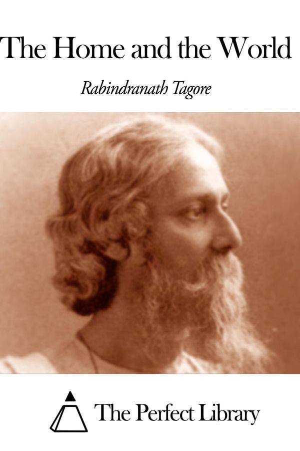 Cover Art for 1230000213966, The Home and the World by Rabindranath Tagore