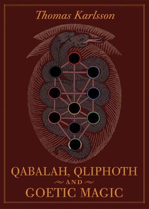 Cover Art for 9780972182010, Qabalah, Qliphoth and Goetic Magic by Thomas Karlsson