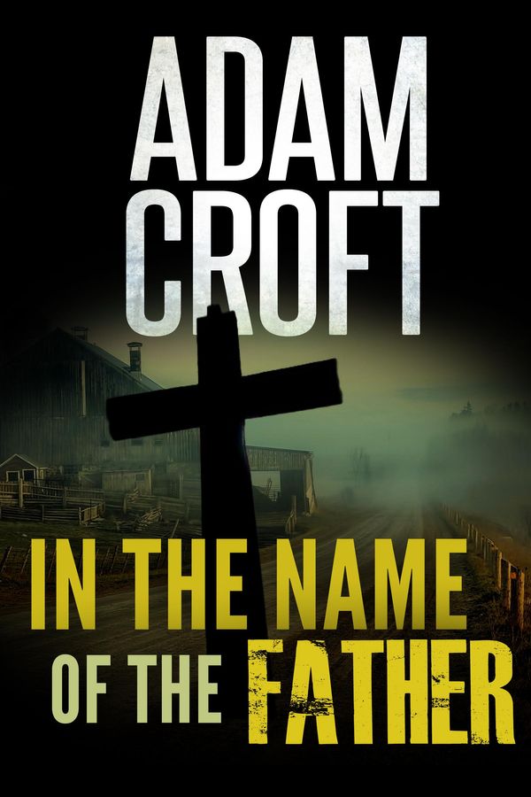 Cover Art for 1230001415841, In the Name of the Father by Adam Croft
