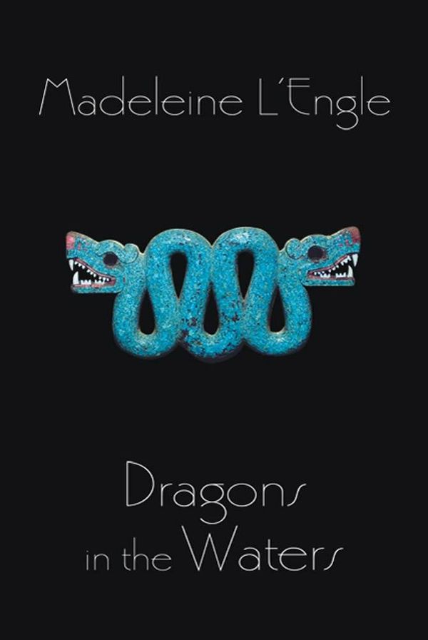 Cover Art for 9781466814110, Dragons in the Waters by Madeleine L'Engle