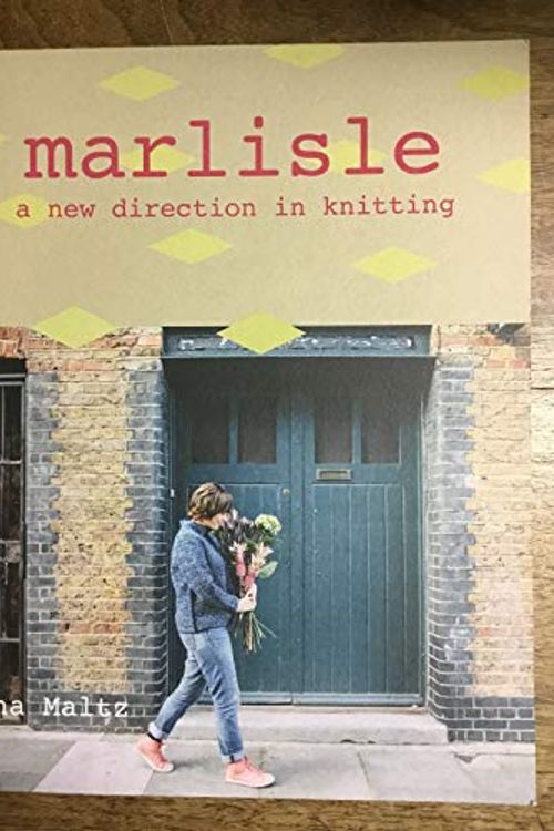 Cover Art for 9780995599413, Marlisle A New Direction in Knitting by Anna Maltz