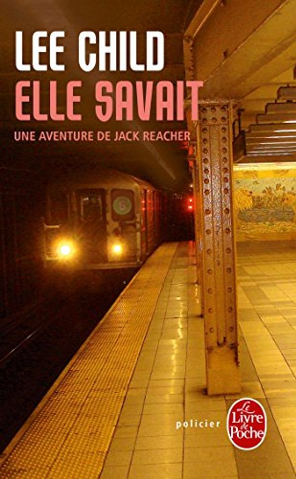 Cover Art for 9782253173625, ELLE SAVAIT by Lee Child