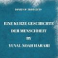 Cover Art for 9781081369255, Diary of Thoughts: Eine kurze Geschichte der Menschheit by Yuval Noah Harari - A Journal for Your Thoughts About the Book by Summary Express