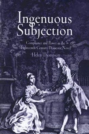 Cover Art for 9780812238914, Ingenuous Subjection by Helen Thompson