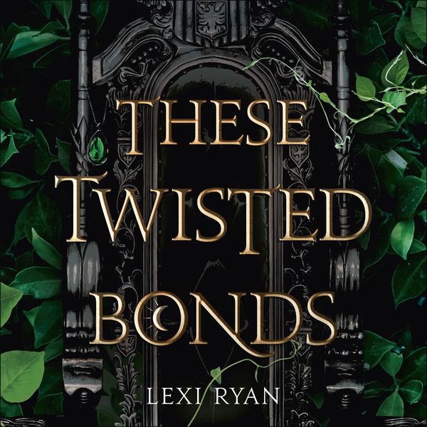 Cover Art for 9781529376999, These Twisted Bonds by Lexi Ryan