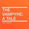 Cover Art for 9781407635668, The Vampyre; a Tale by John Polidori