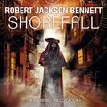 Cover Art for B0847SPXN8, Shorefall: The Founders, Book 2 by Robert Jackson Bennett