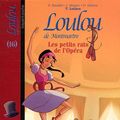 Cover Art for 9782747033602, Loulou de Montmartre, Tome 16 : Les petits rats de l'Opéra by Thomas Leclere