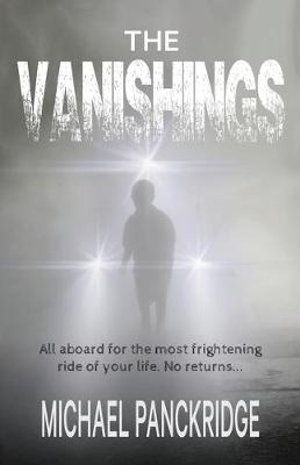 Cover Art for 9780994582324, The Vanishings by Michael Panckridge