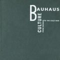 Cover Art for 9780816646876, Bauhaus Culture: From Weimar To The Cold War by James-Chakraborty, Kathleen