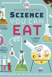Cover Art for 9780241301838, Science You Can Eat: Putting what we Eat Under the Microscope by Stefan Gates