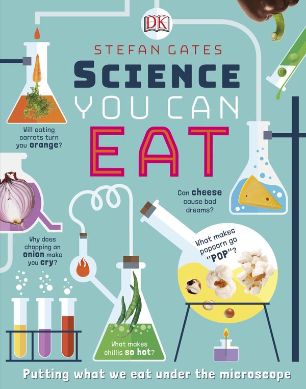 Cover Art for 9780241301838, Science You Can Eat: Putting what we Eat Under the Microscope by Stefan Gates