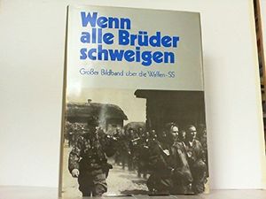 Cover Art for 9783921242216, Wenn alle Bruder schweigen (When all our brothers are silent): The Book of Photographs of the Waffen-SS by H. I. a. G.