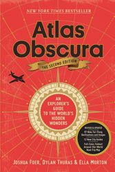 Cover Art for 9781523506484, Atlas Obscura, 2nd Edition: An Explorer's Guide to the World's Hidden Wonders by Joshua Foer, Ella Morton, Dylan Thuras, Atlas Obscura