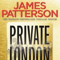 Cover Art for 9780099553489, Private London: (Private 2) by James Patterson