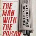Cover Art for 9781786070449, The Man with the Poison Gun by Serhii Plokhy