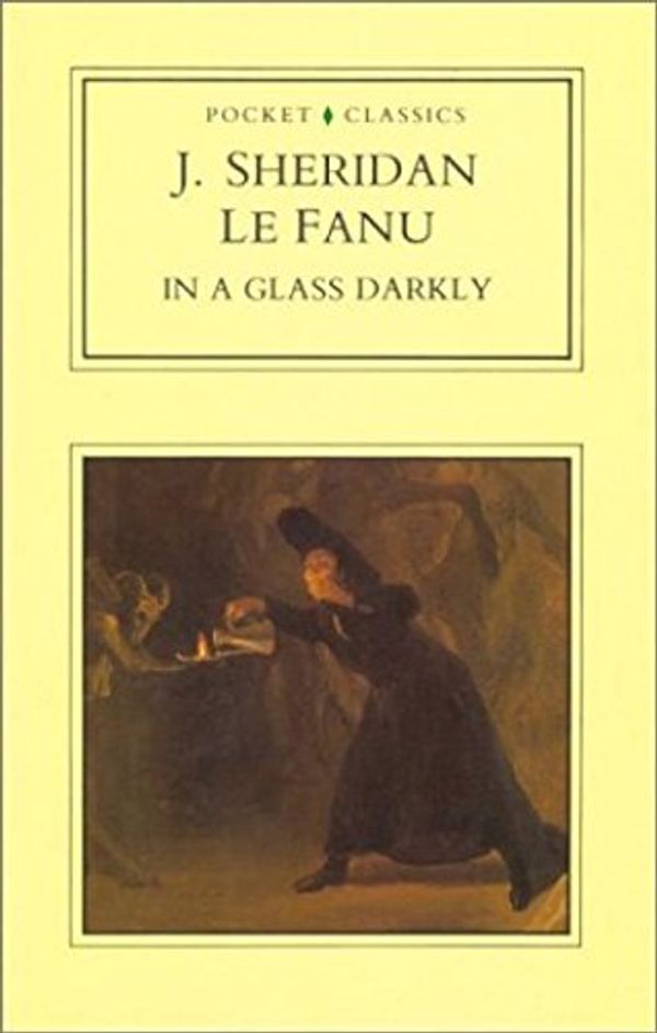 Cover Art for 9780862993795, In a Glass Darkly (Pocket Classics) by Sheridan Le Fanu