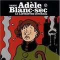 Cover Art for 9782203007369, Adèle Blanc-Sec, Tome 9 : Le labyrinthe infernal by Jacques Tardi