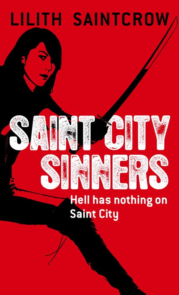 Cover Art for 9780748130689, Saint City Sinners: The Dante Valentine Novels: Book Four by Lilith Saintcrow