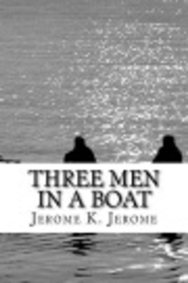 Cover Art for 9781548068950, Three Men in a Boat by Jerome K. Jerome