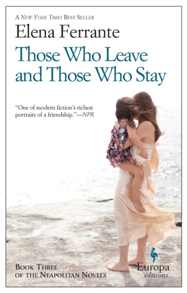 Cover Art for 9781609452339, Those Who Leave and Those Who Stay (Neapolitan Novels) by Elena Ferrante