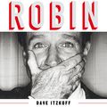 Cover Art for B07C4229ND, Robin by Dave Itzkoff
