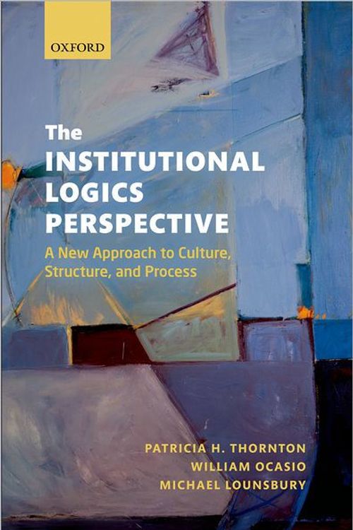 Cover Art for 9780199601936, The Institutional Logics Perspective by Patricia H. Thornton