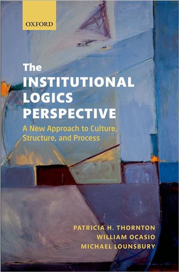 Cover Art for 9780199601936, The Institutional Logics Perspective by Patricia H. Thornton