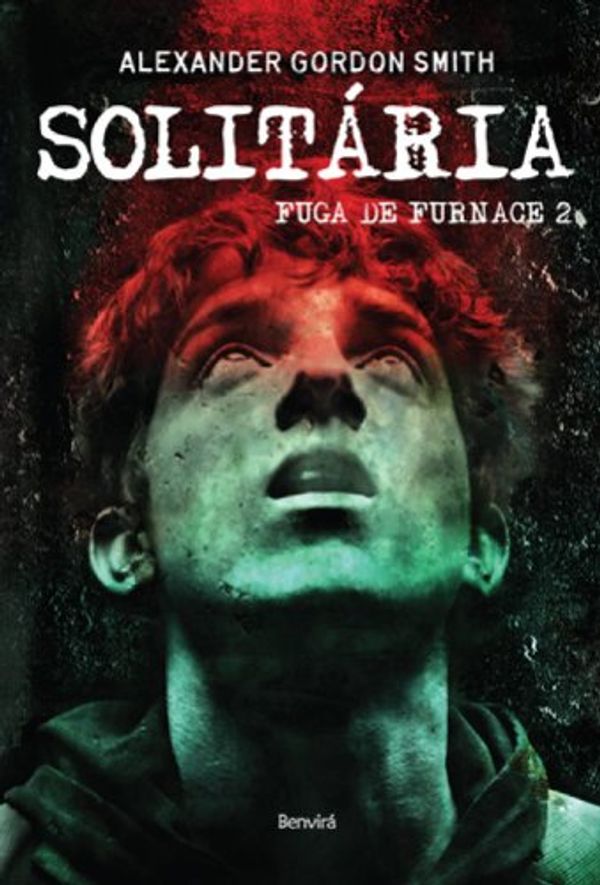 Cover Art for 9788564065642, Solitária by Alexander Gordon Smith