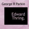 Cover Art for 9781117379746, Edward Thring. by George R Parkin