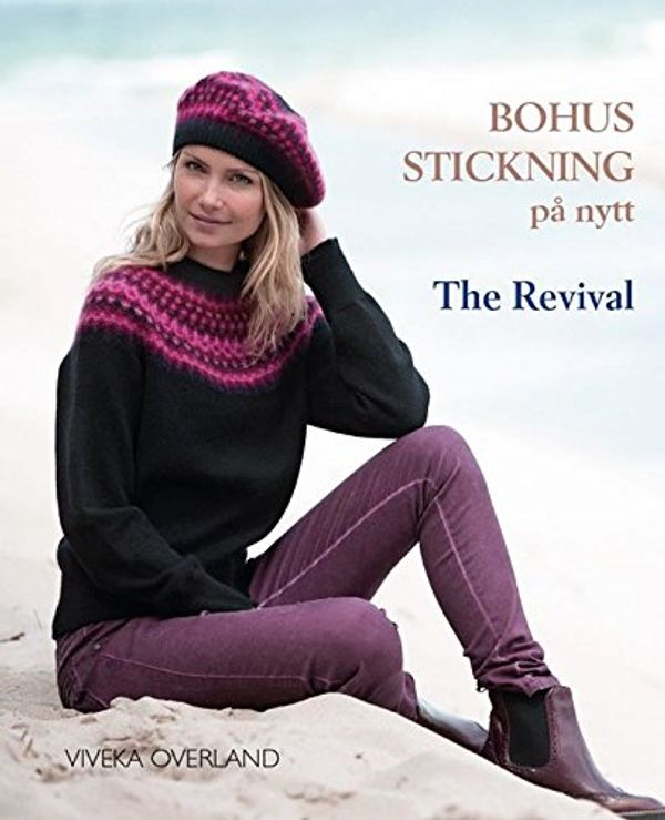 Cover Art for 9789176862681, Bohus stickning på nytt : the revival (ISSN 0280-4174) by Viveka Overland