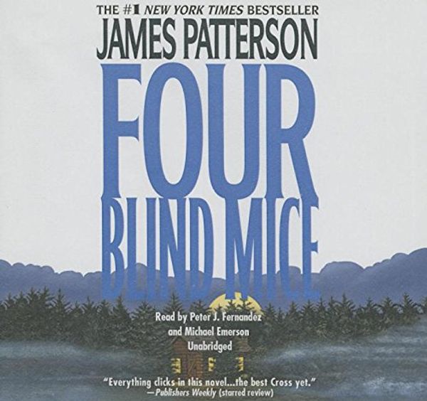 Cover Art for 9781478938088, Four Blind Mice (Alex Cross Novels) by James Patterson