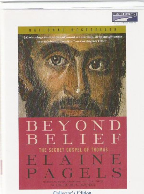 Cover Art for 9781415900727, Beyond Belief by Elaine Pagels, Cassandra Campbell