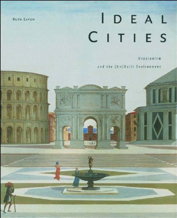 Cover Art for 9780500341865, Ideal Cities by Ruth Eaton
