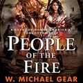 Cover Art for 9780812521504, People of the Fire by Gear, Kathleen O'Neal; Gear, W. Michael