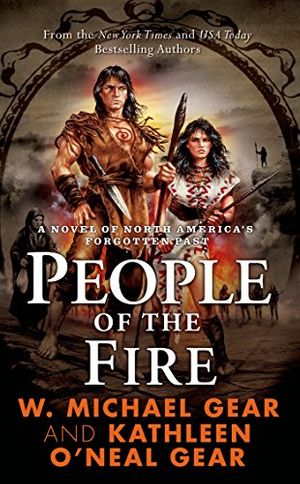 Cover Art for 9780812521504, People of the Fire by Gear, Kathleen O'Neal; Gear, W. Michael