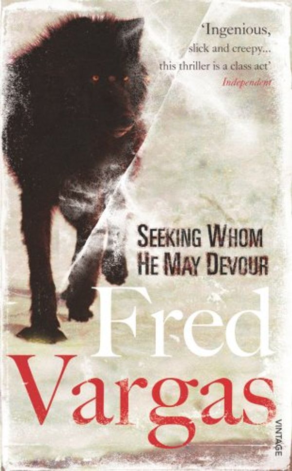 Cover Art for 9780099461562, Seeking Whom He May Devour by Vargas, Fred