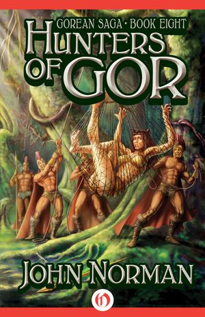 Cover Art for 9781497600362, Hunters of Gor by John Norman