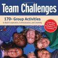 Cover Art for B011T80XXU, Team Challenges: 170 Group Activities to Build Cooperation, Communication, and Creativity by Kris Bordessa(2005-11-01) by Kris Bordessa