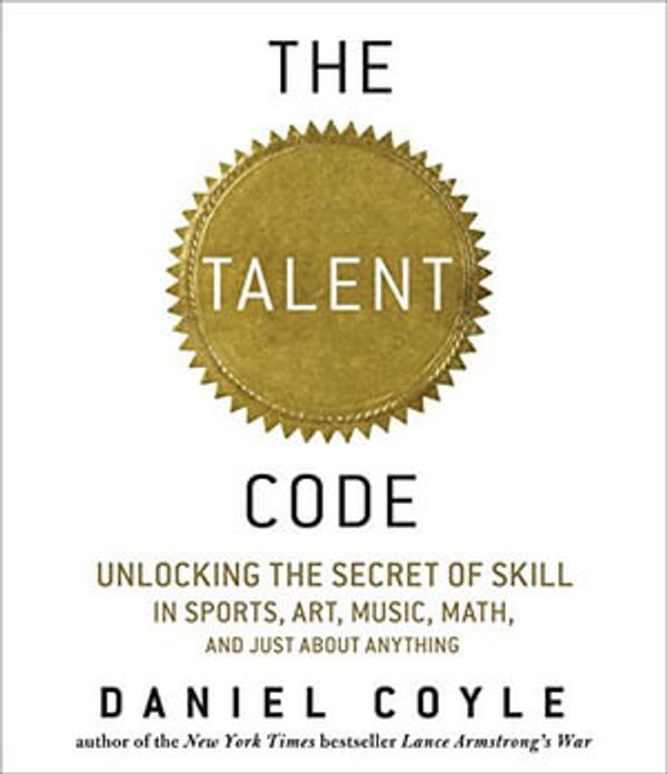 Cover Art for 9780553385335, The Talent Code by Daniel Coyle
