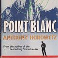 Cover Art for 9780744559712, Point Blanc by Anthony Horowitz