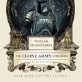 Cover Art for 9781594748073, William Shakespeare's Star Wars: The Clone Army Attacketh by Ian Doescher