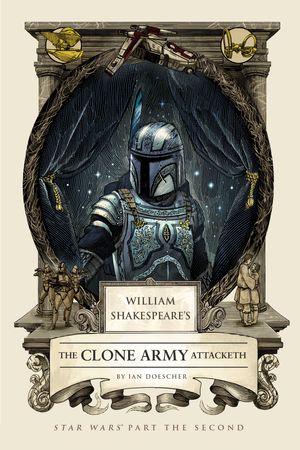Cover Art for 9781594748073, William Shakespeare's Star Wars: The Clone Army Attacketh by Ian Doescher