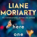 Cover Art for 9781760785031, Here One Moment by Liane Moriarty