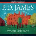 Cover Art for 9781481500265, Cover Her Face (An Adam Dalgliesh Mystery)(Audio Theater Dramatization) by P. D. James