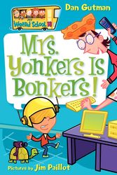 Cover Art for 9780061234750, My Weird School #18: Mrs. Yonkers Is Bonkers! by Dan Gutman