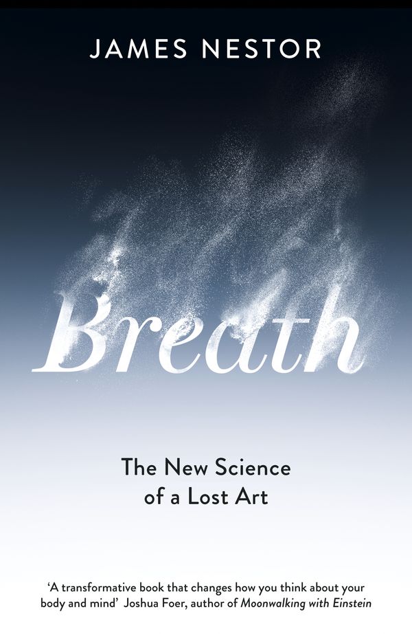 Cover Art for 9780241289082, Breath: The Lost Art and Science of Our Most Misunderstood Function by James Nestor